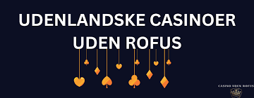 Udenlandske Casino Uden ROFUS Oplev Friheden Udenlandske Casino Uden ROFUS Oplev Friheden